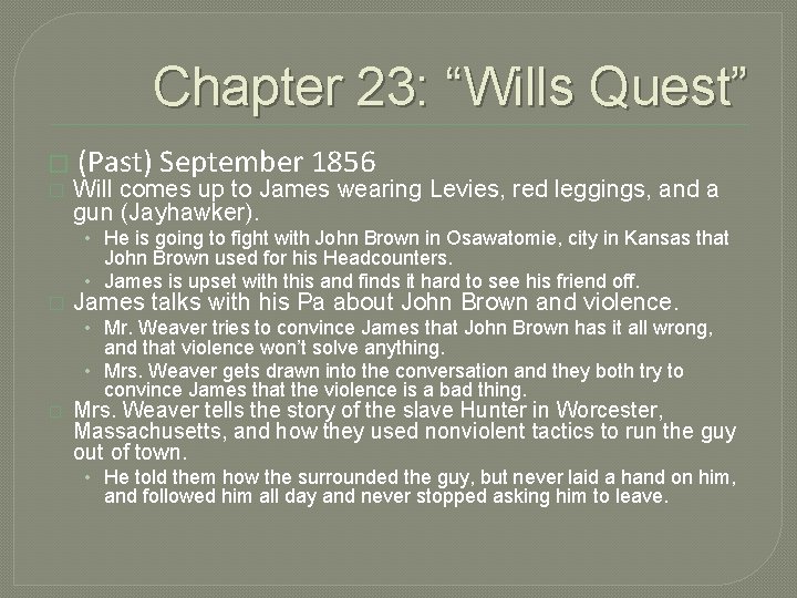 Chapter 23: “Wills Quest” � (Past) � September 1856 Will comes up to James