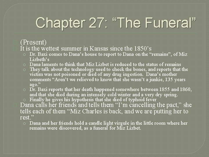 Chapter 27: “The Funeral” � � (Present) It is the wettest summer in Kansas