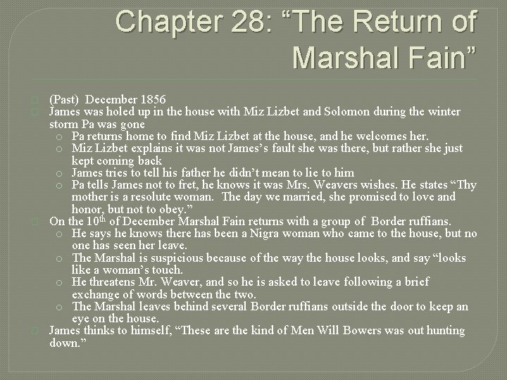 Chapter 28: “The Return of Marshal Fain” � � (Past) December 1856 James was