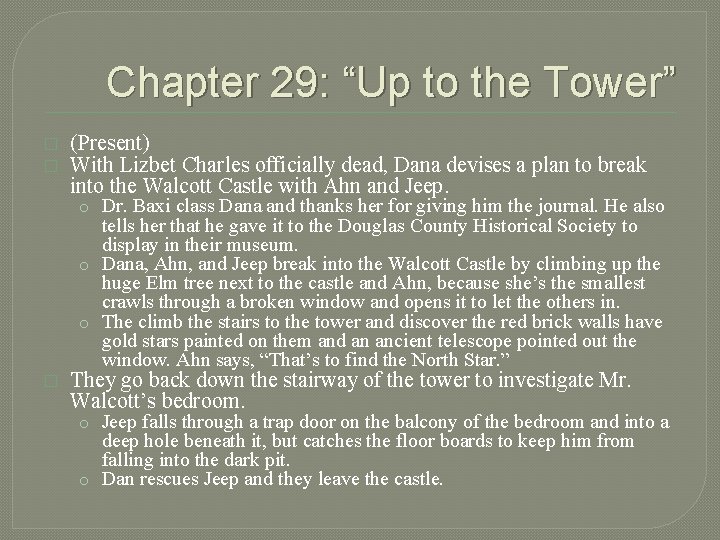 Chapter 29: “Up to the Tower” � � (Present) With Lizbet Charles officially dead,