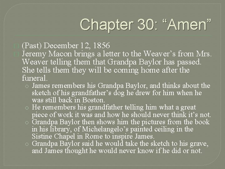 Chapter 30: “Amen” � � (Past) December 12, 1856 Jeremy Macon brings a letter