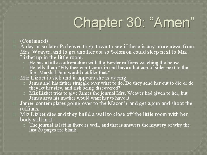 Chapter 30: “Amen” � � (Continued) A day or so later Pa leaves to