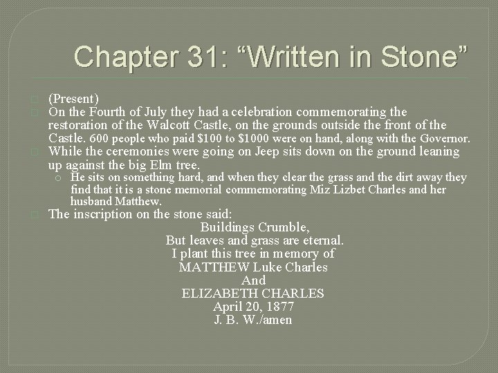 Chapter 31: “Written in Stone” � � � (Present) On the Fourth of July
