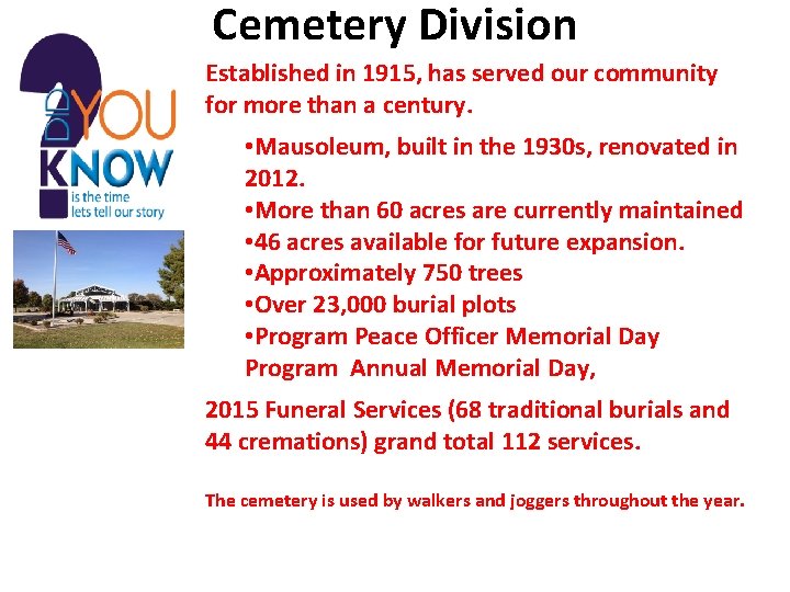 Cemetery Division Established in 1915, has served our community for more than a century.