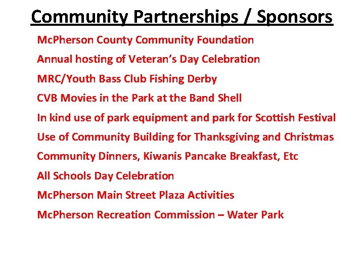 Community Partnerships / Sponsors Mc. Pherson County Community Foundation Annual hosting of Veteran’s Day