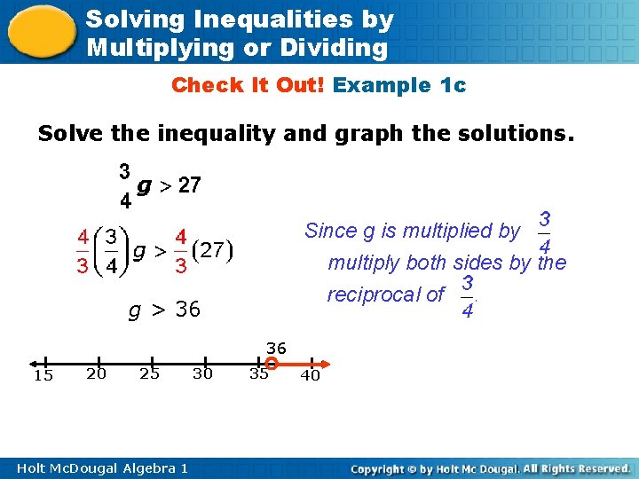 Solving Inequalities by Multiplying or Dividing Check It Out! Example 1 c Solve the