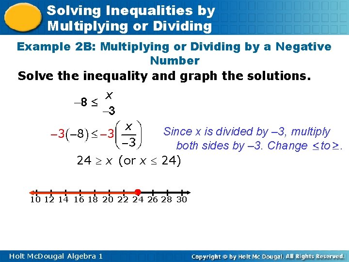 Solving Inequalities by Multiplying or Dividing Example 2 B: Multiplying or Dividing by a