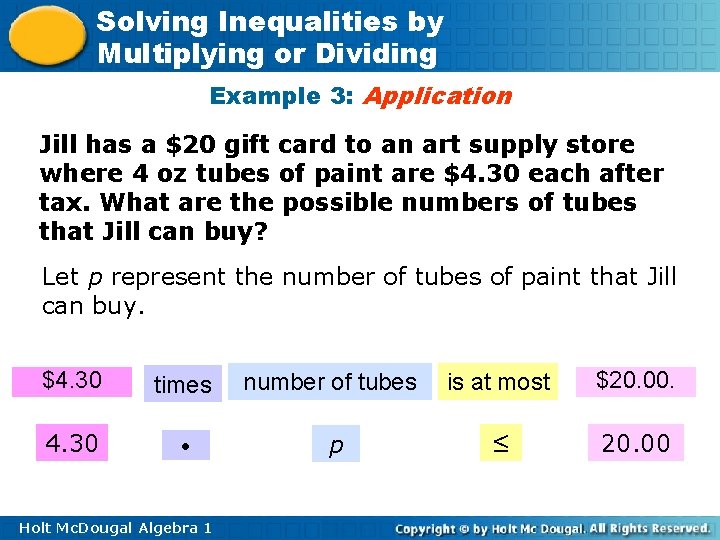 Solving Inequalities by Multiplying or Dividing Example 3: Application Jill has a $20 gift