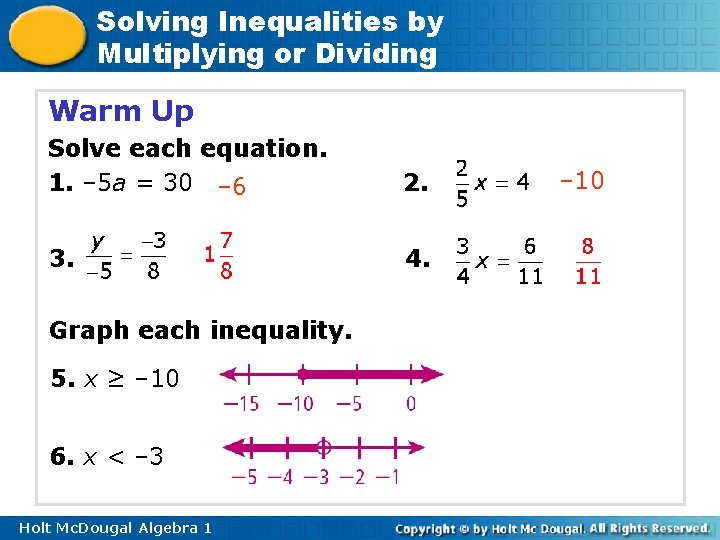 Solving Inequalities by Multiplying or Dividing Warm Up Solve each equation. 1. – 5