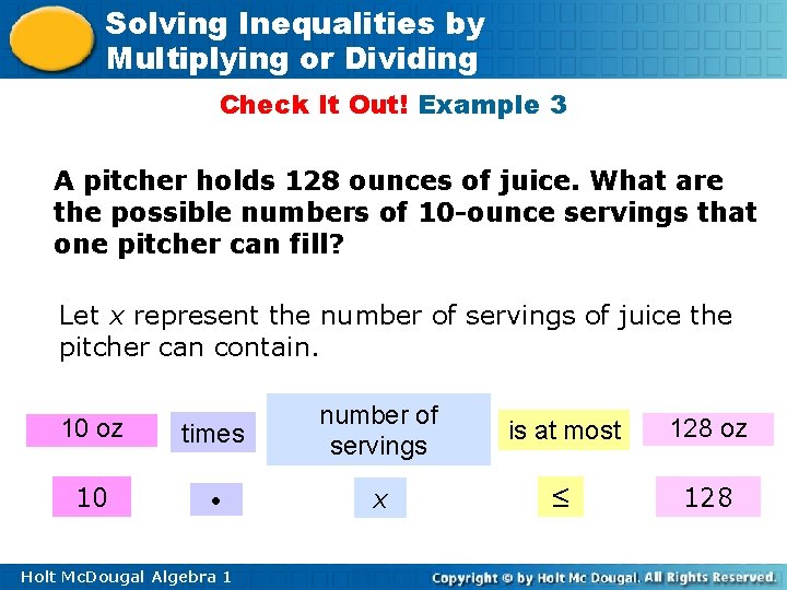 Solving Inequalities by Multiplying or Dividing Check It Out! Example 3 A pitcher holds