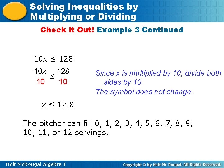 Solving Inequalities by Multiplying or Dividing Check It Out! Example 3 Continued 10 x