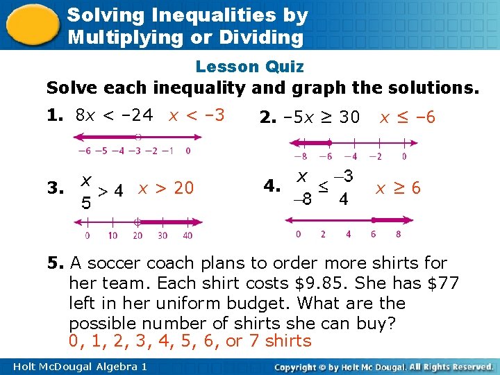 Solving Inequalities by Multiplying or Dividing Lesson Quiz Solve each inequality and graph the