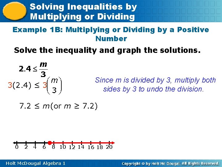 Solving Inequalities by Multiplying or Dividing Example 1 B: Multiplying or Dividing by a