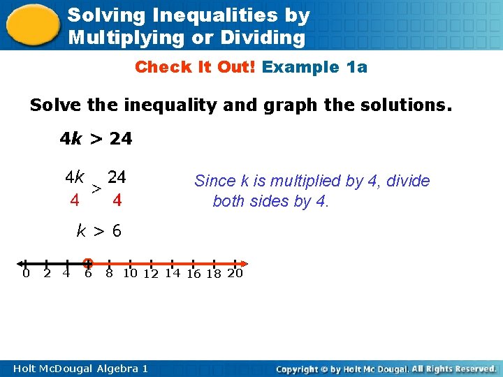 Solving Inequalities by Multiplying or Dividing Check It Out! Example 1 a Solve the