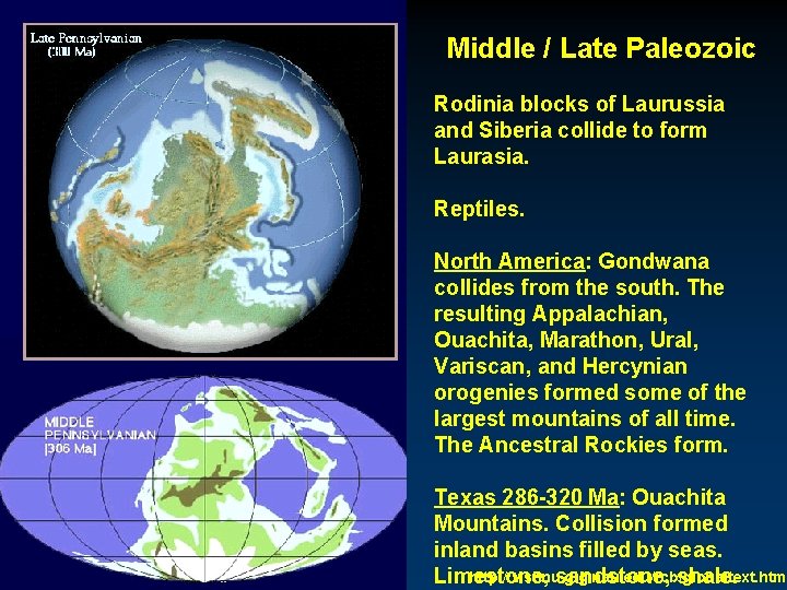 Middle / Late Paleozoic Rodinia blocks of Laurussia and Siberia collide to form Laurasia.