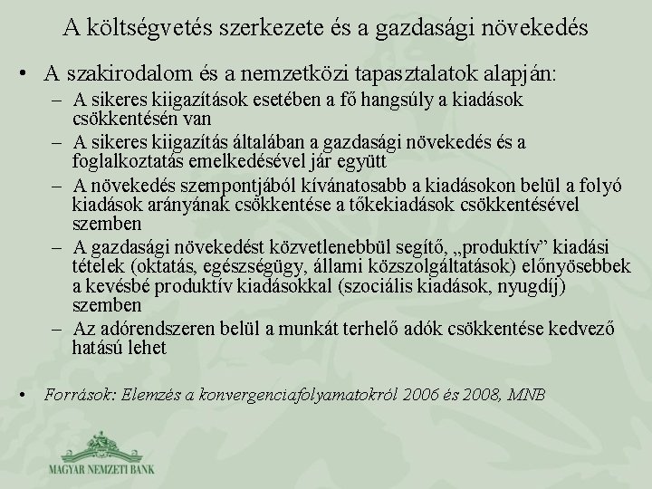 A költségvetés szerkezete és a gazdasági növekedés • A szakirodalom és a nemzetközi tapasztalatok