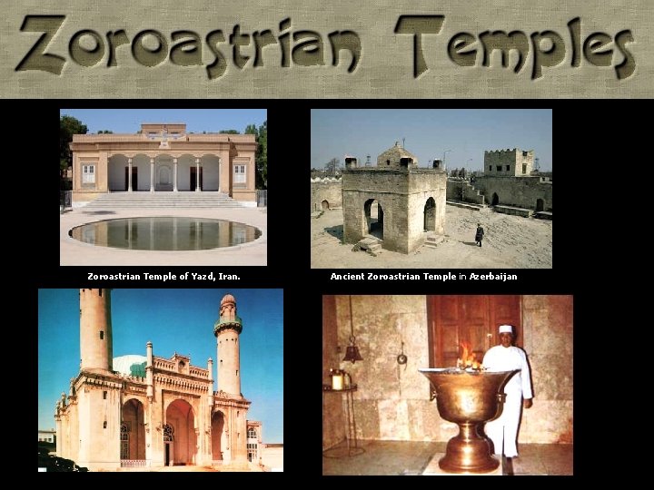 Zoroastrian Temple of Yazd, Iran. Ancient Zoroastrian Temple in Azerbaijan 