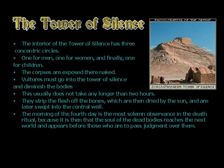  • The interior of the Tower of Silence has three concentric circles. •