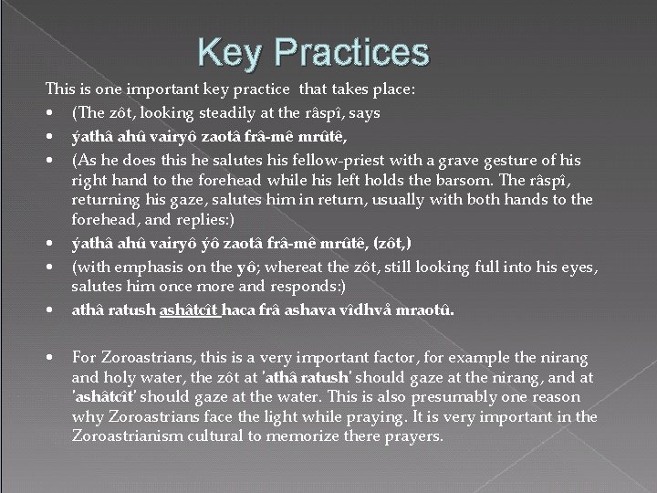 Key Practices This is one important key practice that takes place: • (The zôt,