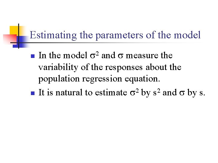 Estimating the parameters of the model n n In the model 2 and measure