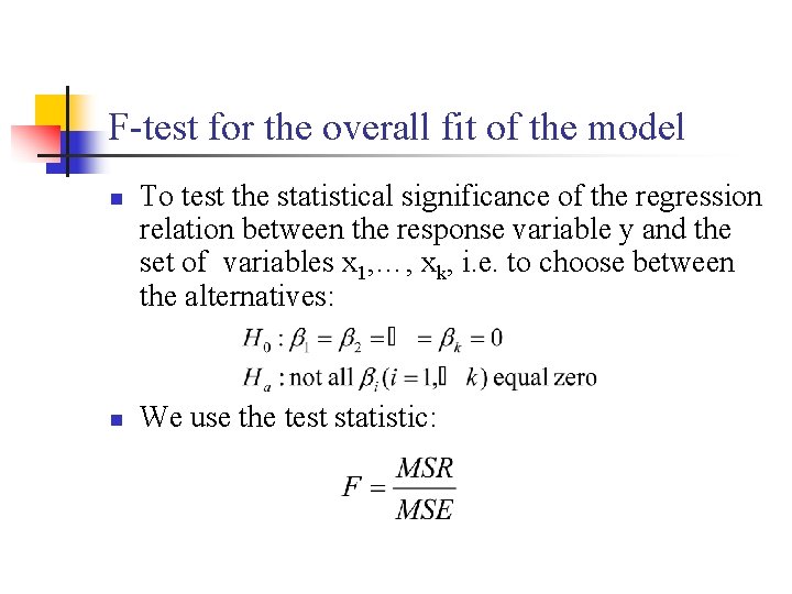 F-test for the overall fit of the model n n To test the statistical