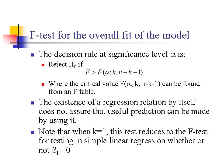 F-test for the overall fit of the model n The decision rule at significance