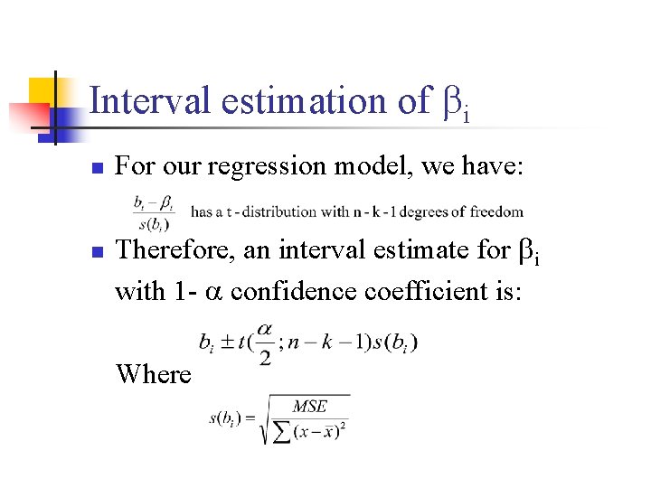 Interval estimation of i n n For our regression model, we have: Therefore, an