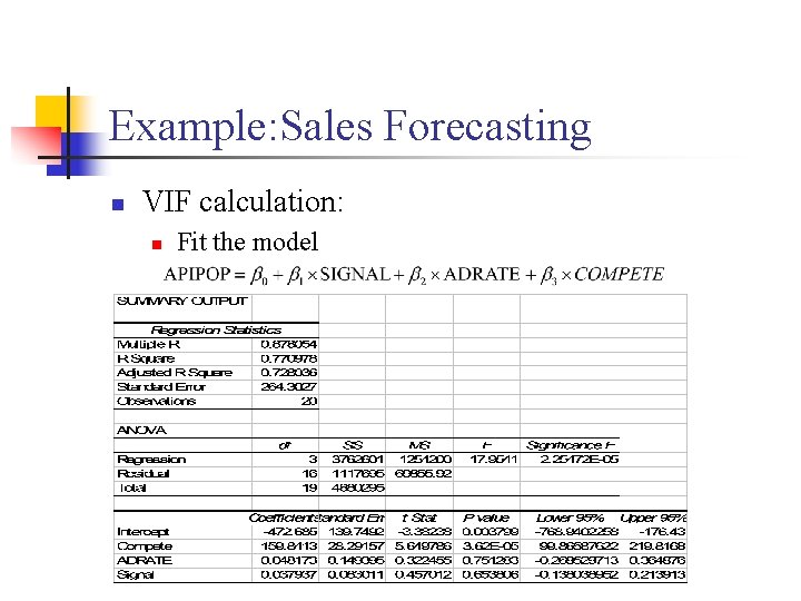 Example: Sales Forecasting n VIF calculation: n Fit the model 