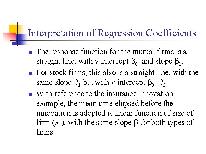 Interpretation of Regression Coefficients n n n The response function for the mutual firms
