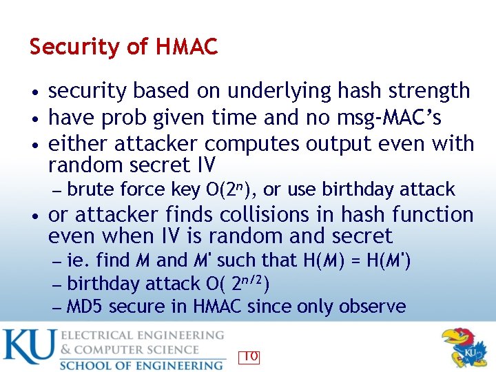 Security of HMAC • security based on underlying hash strength • have prob given Security of HMAC • security based on underlying hash strength • have prob given