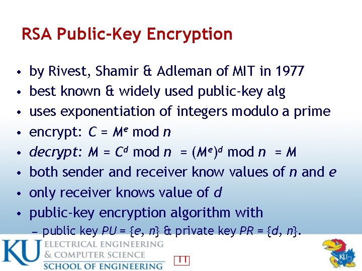 RSA Public-Key Encryption • by Rivest, Shamir & Adleman of MIT in 1977 • RSA Public-Key Encryption • by Rivest, Shamir & Adleman of MIT in 1977 •