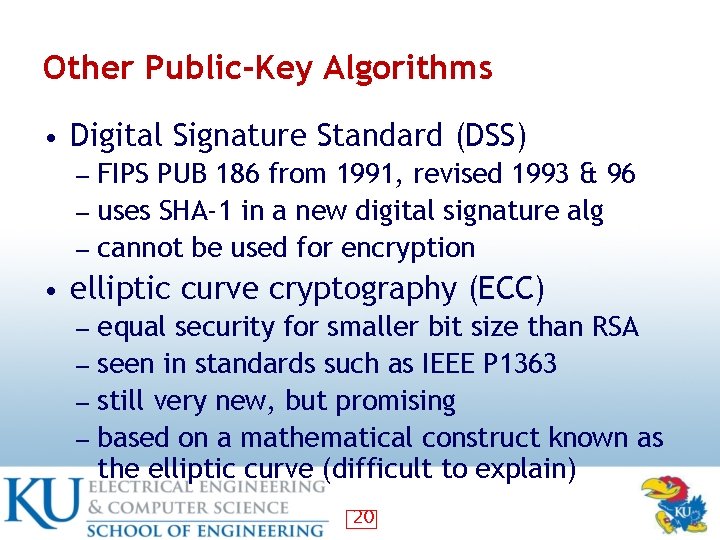 Other Public-Key Algorithms • Digital Signature Standard (DSS) ― FIPS PUB 186 from 1991, Other Public-Key Algorithms • Digital Signature Standard (DSS) ― FIPS PUB 186 from 1991,
