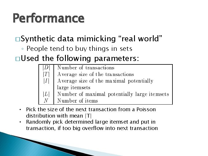 Performance � Synthetic data mimicking “real world” ◦ People tend to buy things in