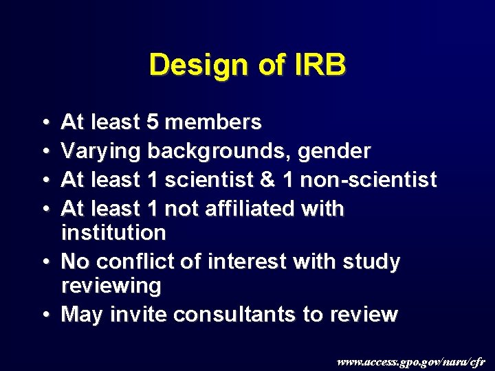 Design of IRB • • • At least 5 members Varying backgrounds, gender At