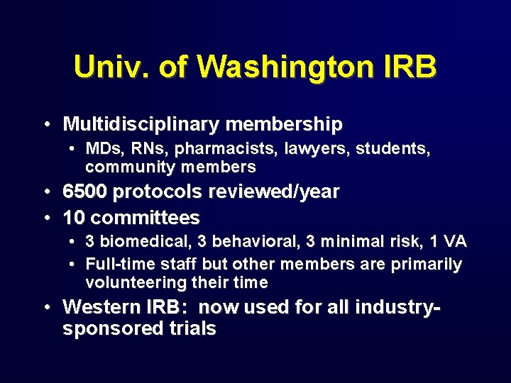 Univ. of Washington IRB • Multidisciplinary membership • MDs, RNs, pharmacists, lawyers, students, community