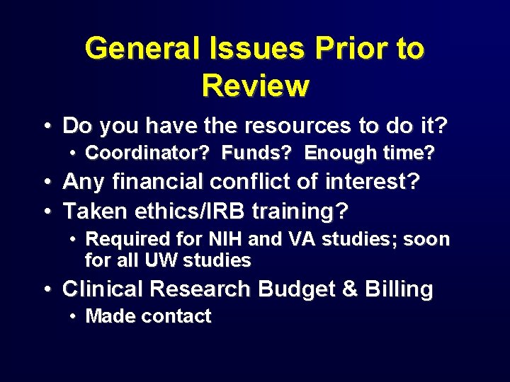 General Issues Prior to Review • Do you have the resources to do it?