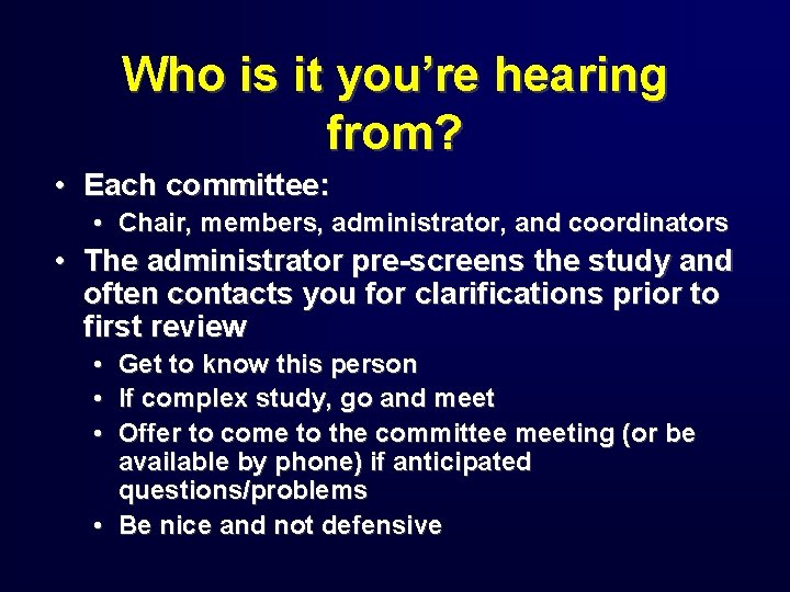 Who is it you’re hearing from? • Each committee: • Chair, members, administrator, and