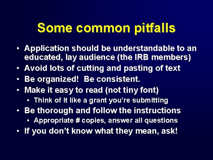 Some common pitfalls • Application should be understandable to an educated, lay audience (the