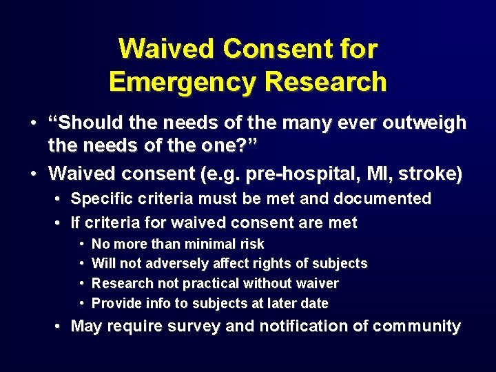 Waived Consent for Emergency Research • “Should the needs of the many ever outweigh