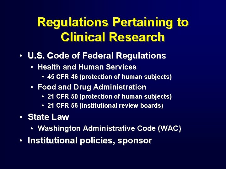 Regulations Pertaining to Clinical Research • U. S. Code of Federal Regulations • Health