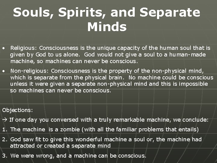 Souls, Spirits, and Separate Minds • Religious: Consciousness is the unique capacity of the
