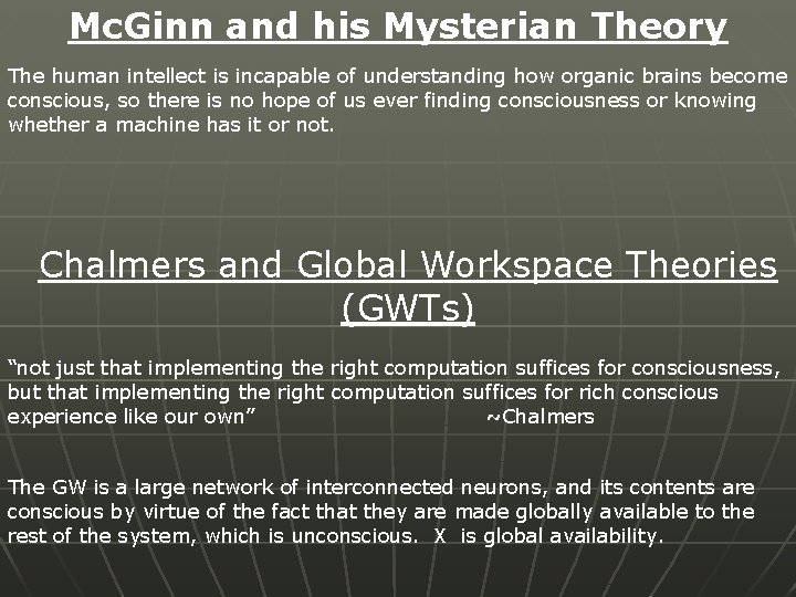 Mc. Ginn and his Mysterian Theory The human intellect is incapable of understanding how