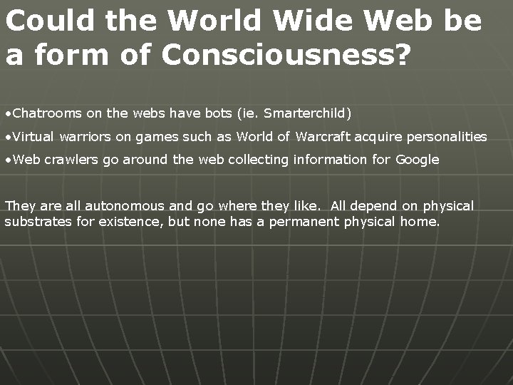 Could the World Wide Web be a form of Consciousness? • Chatrooms on the