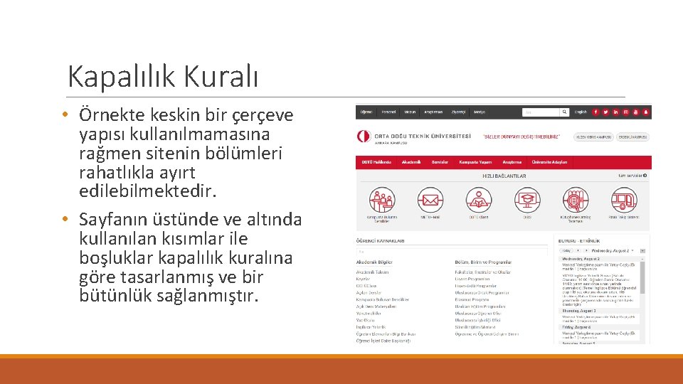 Kapalılık Kuralı • Örnekte keskin bir çerçeve yapısı kullanılmamasına rağmen sitenin bölümleri rahatlıkla ayırt