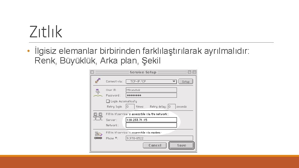 Zıtlık • İlgisiz elemanlar birbirinden farklılaştırılarak ayrılmalıdır: Renk, Büyüklük, Arka plan, Şekil 