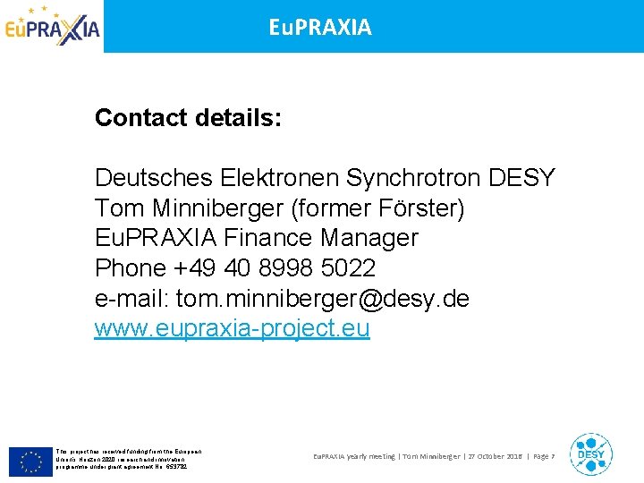 Eu. PRAXIA Contact details: Deutsches Elektronen Synchrotron DESY Tom Minniberger (former Förster) Eu. PRAXIA