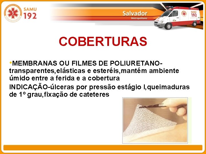 COBERTURAS • MEMBRANAS OU FILMES DE POLIURETANO- transparentes, elásticas e esteréis, mantém ambiente úmido