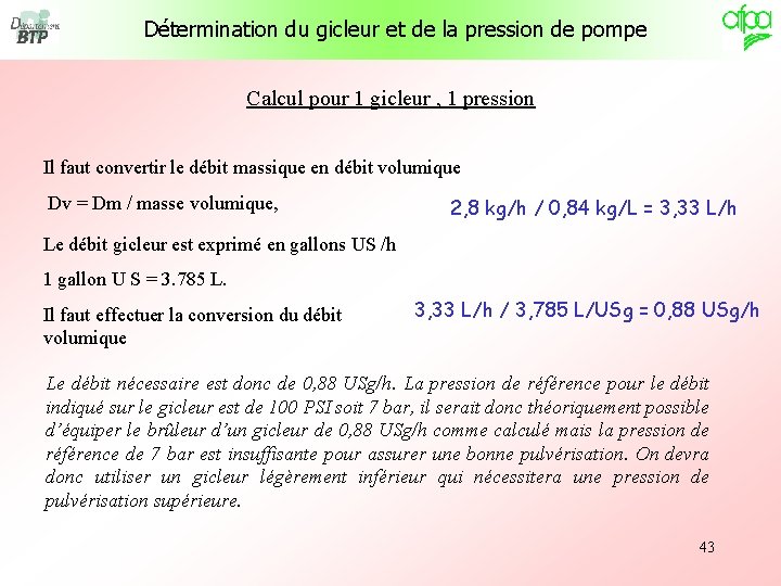 Détermination du gicleur et de la pression de pompe Calcul pour 1 gicleur ,