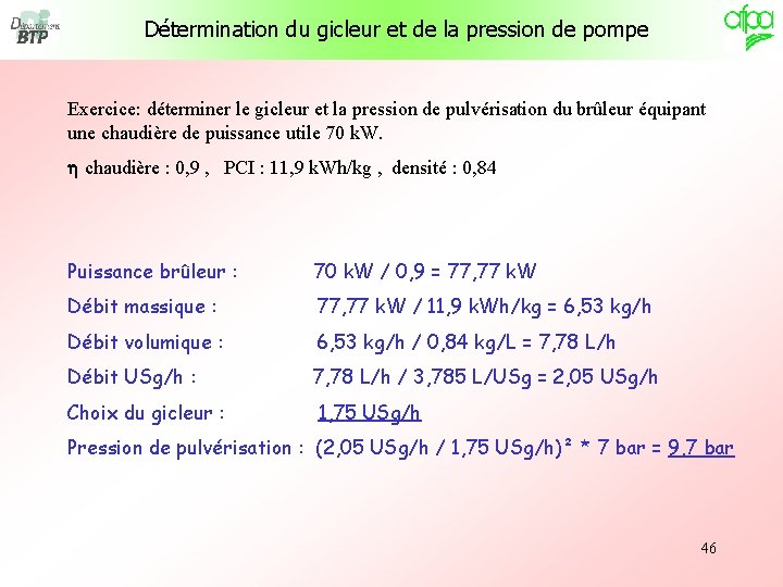 Détermination du gicleur et de la pression de pompe Exercice: déterminer le gicleur et