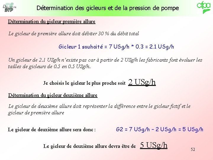 Détermination des gicleurs et de la pression de pompe Détermination du gicleur première allure